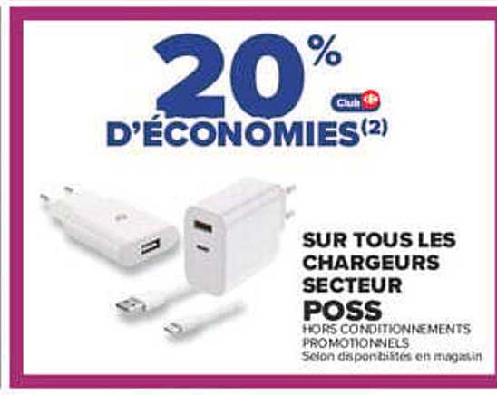 20% D’ÉCONOMIES(2) SUR TOUS LES CHARGEURS SECTEUR POSS