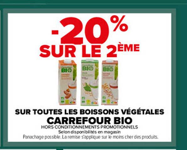 -20% SUR LE 2ÈME SUR TOUTES LES BOISSONS VÉGÉTALES CARREFOUR BIO