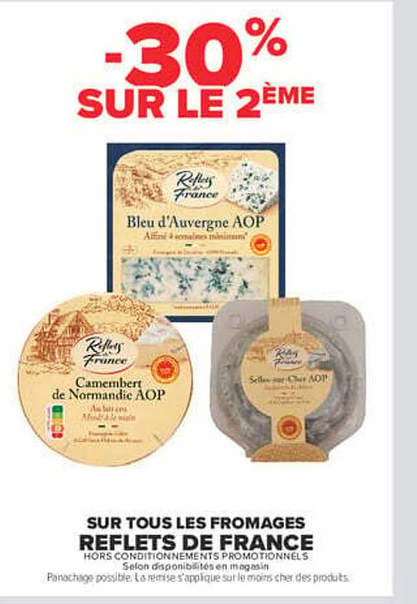 -30% SUR LE 2ÈME SUR TOUS LES FROMAGES REFLETS DE FRANCE