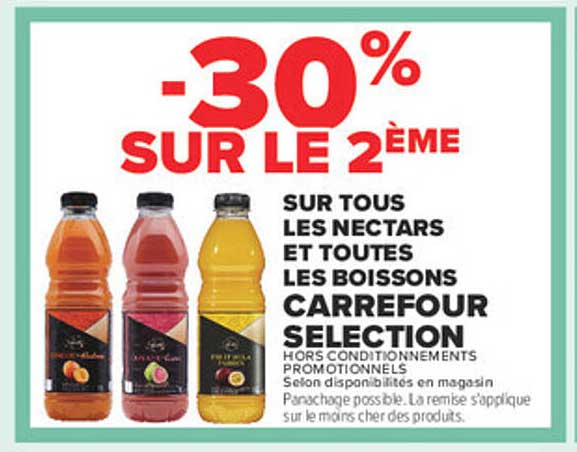 -30% SUR LE 2ÈME SUR TOUS LES NECTARS ET TOUTES LES BOISSONS CARREFOUR SELECTION