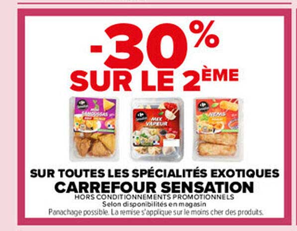-30% SUR LE 2ÈME SUR TOUTES LES SPÉCIALITÉS EXOTIQUES CARREFOUR SENSATION