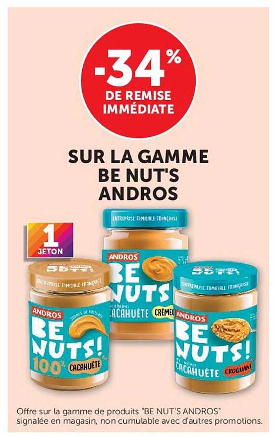 -34% DE REMISE IMMÉDIATE SUR LA GAMME BE NUT'S ANDROS