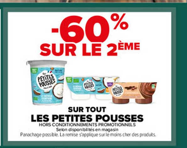 -60% SUR LE 2ÈME SUR TOUT LES PETITES POUSSES