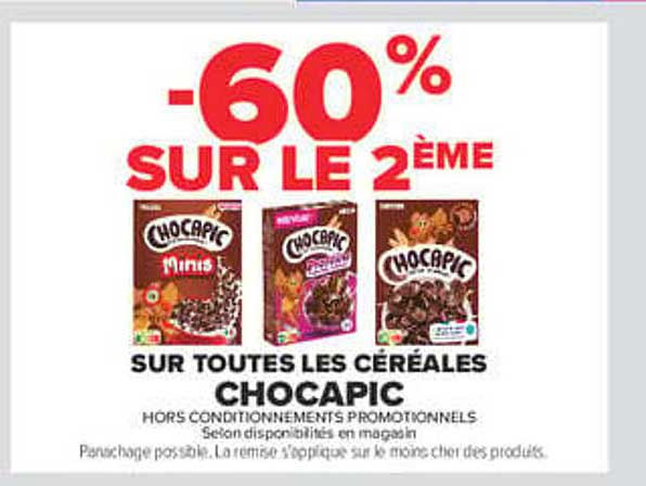 -60% SUR LE 2ÈME SUR TOUTES LES CÉRÉALES CHOCAPIC