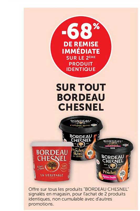 -68% DE REMISE IMMÉDIATE SUR LE 2ÈME PRODUIT IDENTIQUE SUR TOUT BORDEAU CHESNEL
