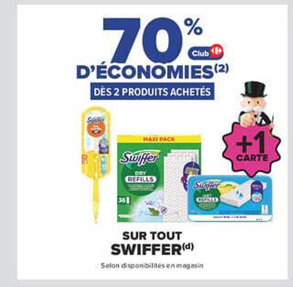 70% D'ÉCONOMIES(2) DES 2 PRODUITS ACHETÉS SUR TOUT SWIFFER(d)