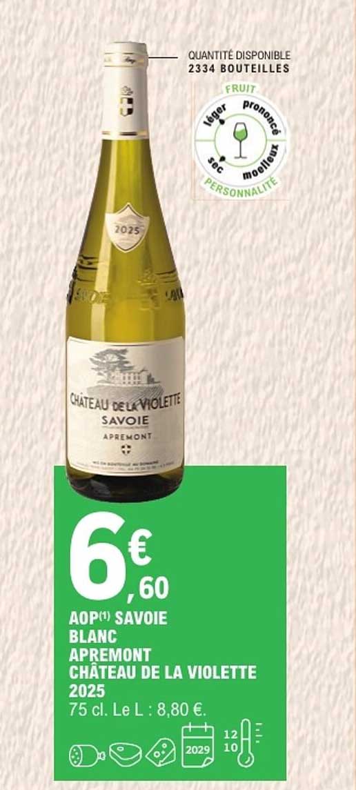 AOP(1) SAVOIE BLANC APREMONT CHÂTEAU DE LA VIOLETTE 2025 75 cl. Le L : 8,80 €.