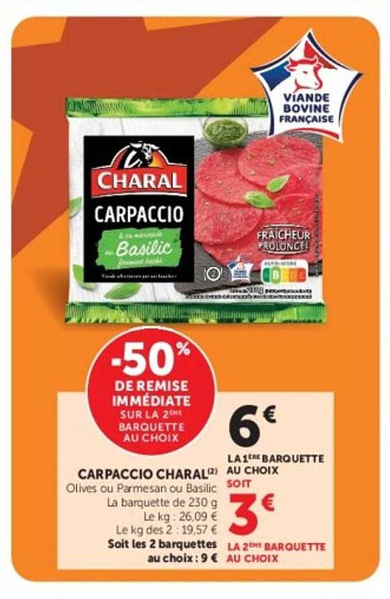 CARPACCIO CHARAL Olives ou Parmesan ou Basilic La barquette de 230 g