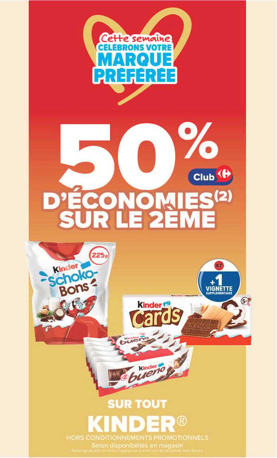 Cette semaine CÉLÉBRONS VOTRE MARQUE PRÉFÉRÉE 50% D’ÉCONOMIES(2) SUR LE 2EME