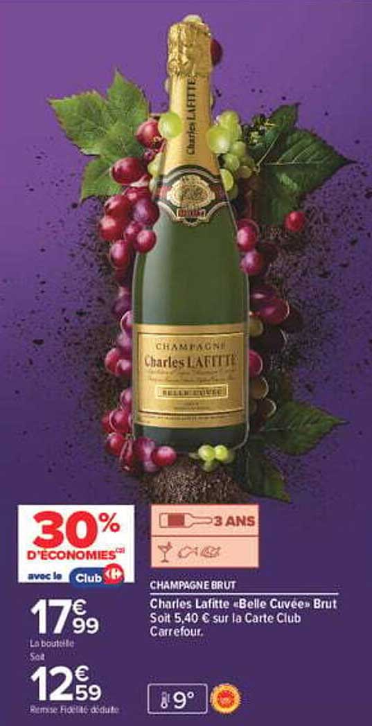 CHAMPAGNE BRUT Charles Lafitte « Belle Cuvée » Brut Soit 5,40 € sur la Carte Club Carrefour.