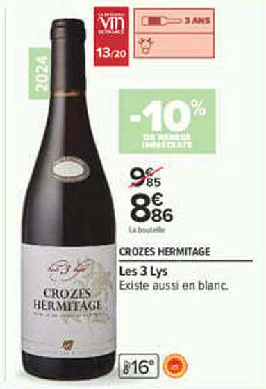 CROZES HERMITAGE Les 3 Lys Existe aussi en blanc.