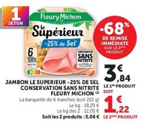 JAMBON LE SUPERIEUR -25% DE SEL CONSERVATION SANS NITRITE FLEURY MICHON