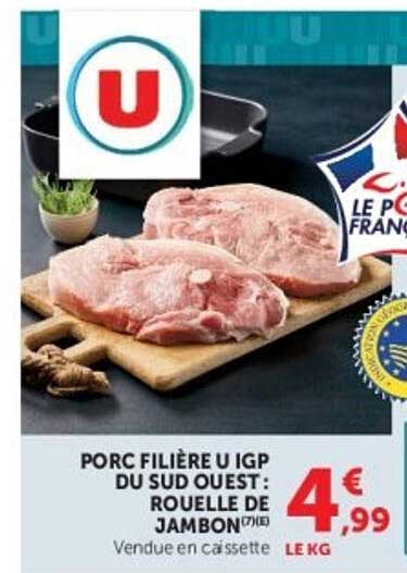 PORC FILIÈRE U IGP DU SUD OUEST : ROUELLE DE JAMBON