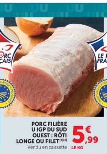 PORC FILIERE U IGP SUD OUEST : RÔTI LONGE OU FILET