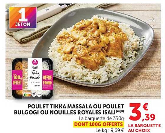 POULET TIKKA MASSALA OU POULET BULGOGI OU NOUILLES ROYALES ISAL (4B)