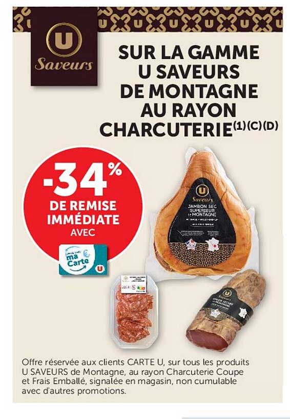 SUR LA GAMME U SAVEURS DE MONTAGNE AU RAYON CHARCUTERIE(1)(C)(D)