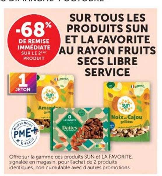 SUR TOUS LES PRODUITS SUN ET LA FAVORITE AU RAYON FRUITS SECS LIBRE SERVICE