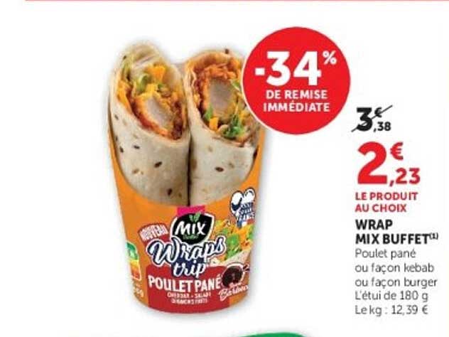 WRAP MIX BUFFET¹ Poulet pané ou façon kebab ou façon burger L'étui de 180 g