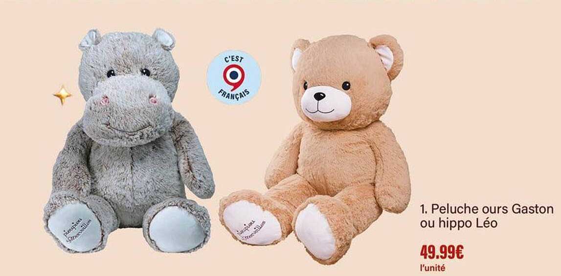 1. Peluche ours Gaston ou hippo Léo