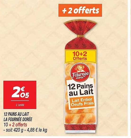 12 PAINS AU LAIT LA FOURNÉE DORÉE 10 + 2 offerts - soit 420 g - 4,88 € le kg