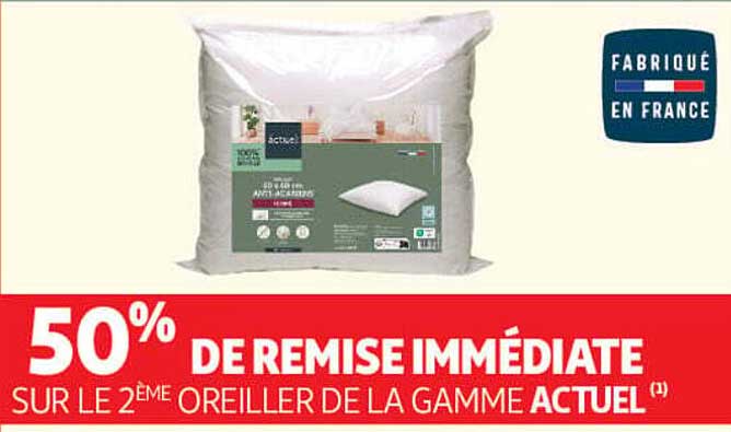 50% DE REMISE IMMÉDIATE SUR LE 2ÈME OREILLER DE LA GAMME ACTUEL (1)