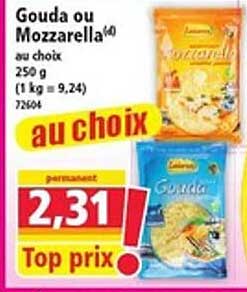 Gouda ou Mozzarella au choix 250 g (1 kg = 9,24) 72504