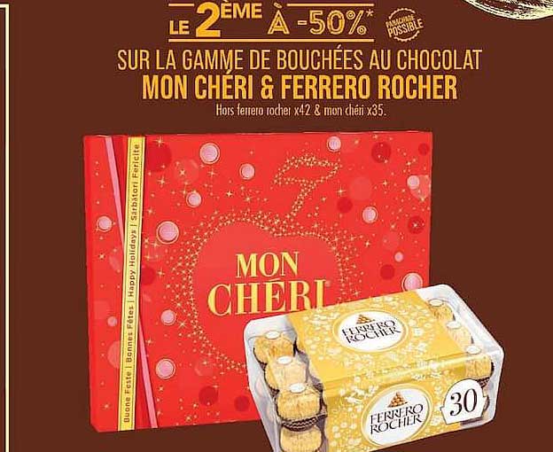 LE 2ÈME À -50% SUR LA GAMME DE BOUCHÉES AU CHOCOLAT MON CHERI & FERRERO ROCHER