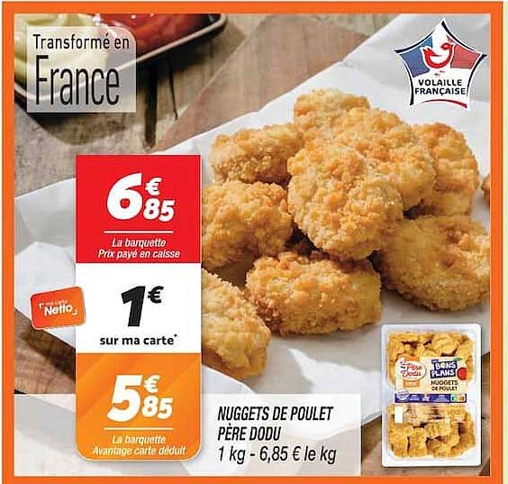 NUGGETS DE POULET PÈRE DODU 1 kg - 6,85 € le kg