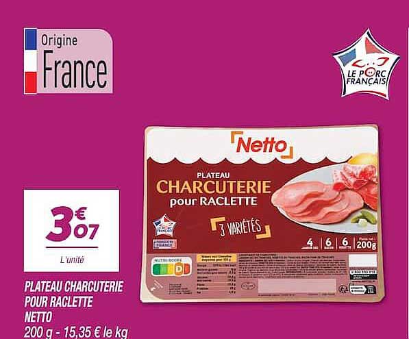 PLATEAU CHARCUTERIE POUR RACLETTE NETTO 200 g - 15,35 € le kg