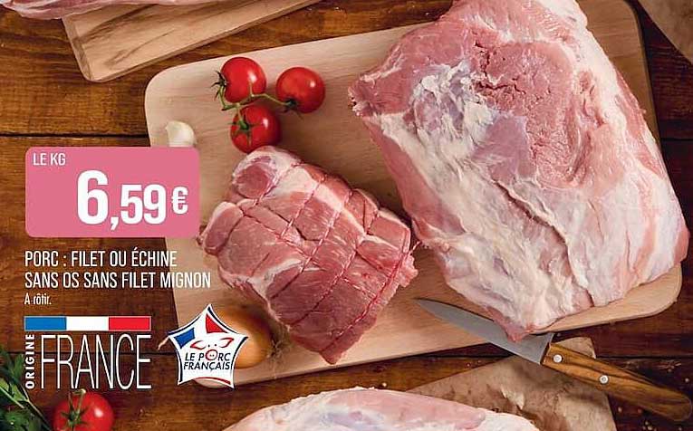 PORC : FILET OU ÉCHINE SANS OS SANS FILET MIGNON
