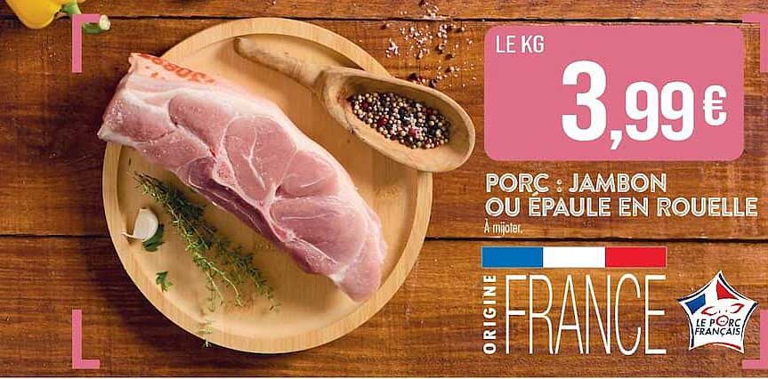 PORC : JAMBON OU EPAULE EN ROUELLE