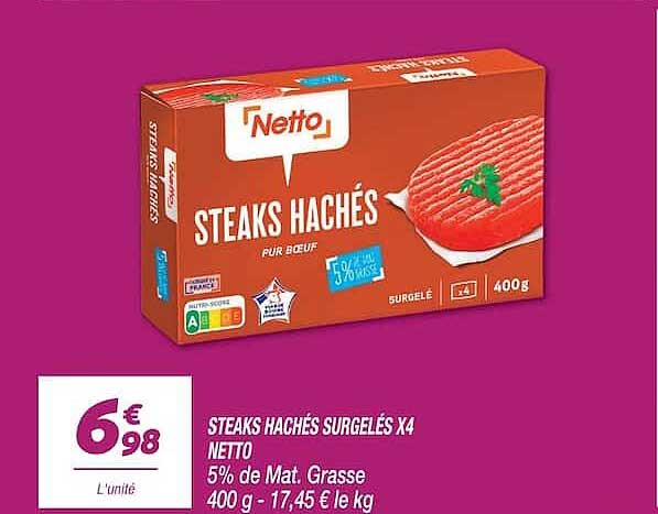 STEAKS HACHÉS SURGELÉS X4 NETTO 5% de Mat. Grasse 400 g - 17,45 € le kg