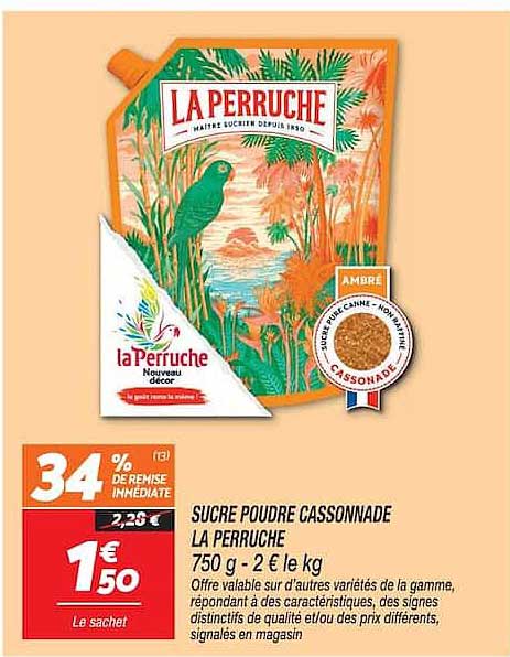 SUCRE POUDRE CASSONNADE LA PERRUCHE 750 g - 2 € le kg