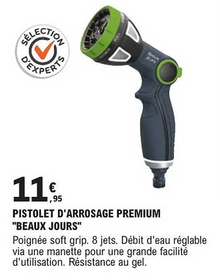 PISTOLET D'ARROSAGE PREMIUM "BEAUX JOURS"
