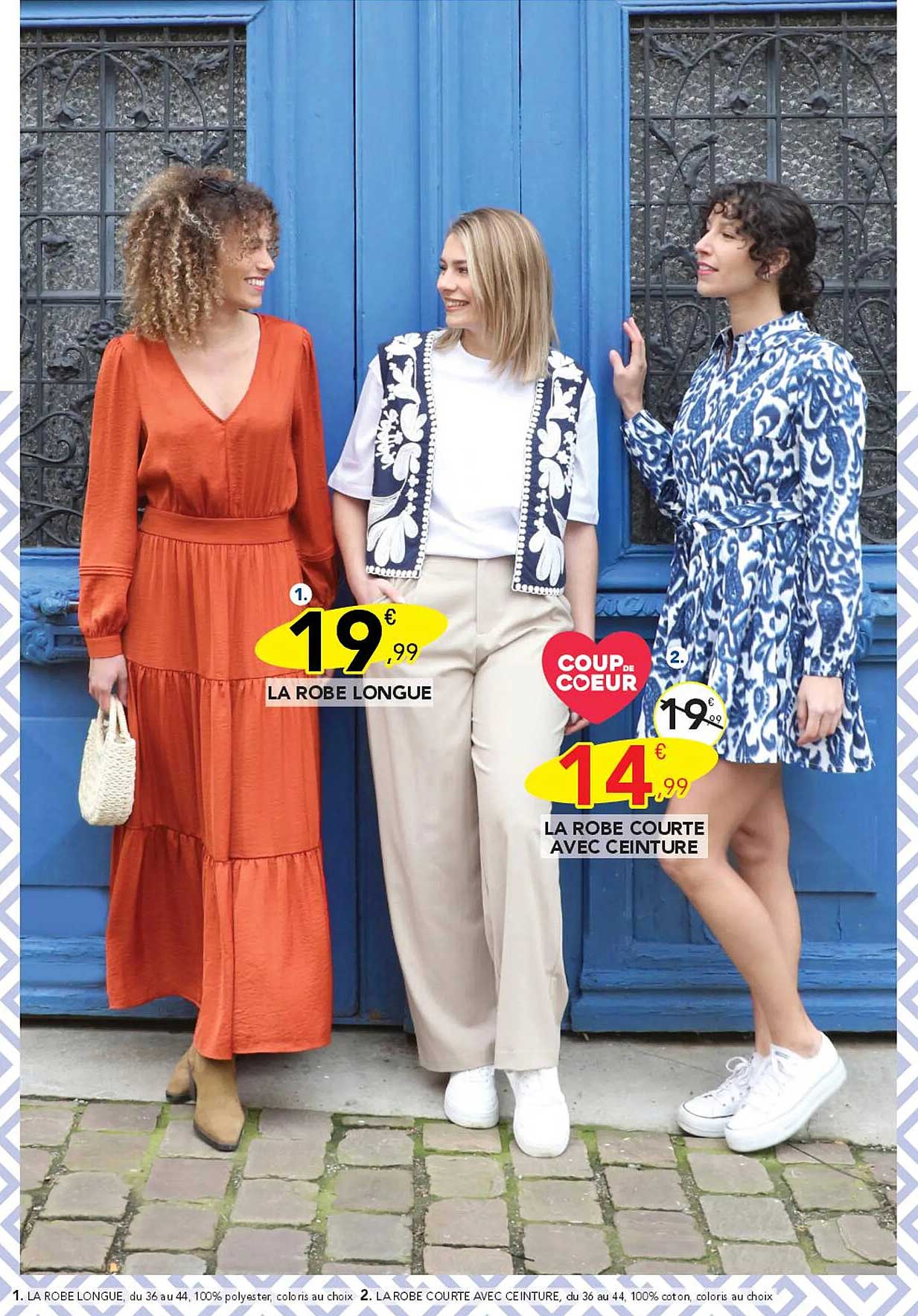 LA ROBE LONGUE  
LA ROBE COURTE AVEC CEINTURE