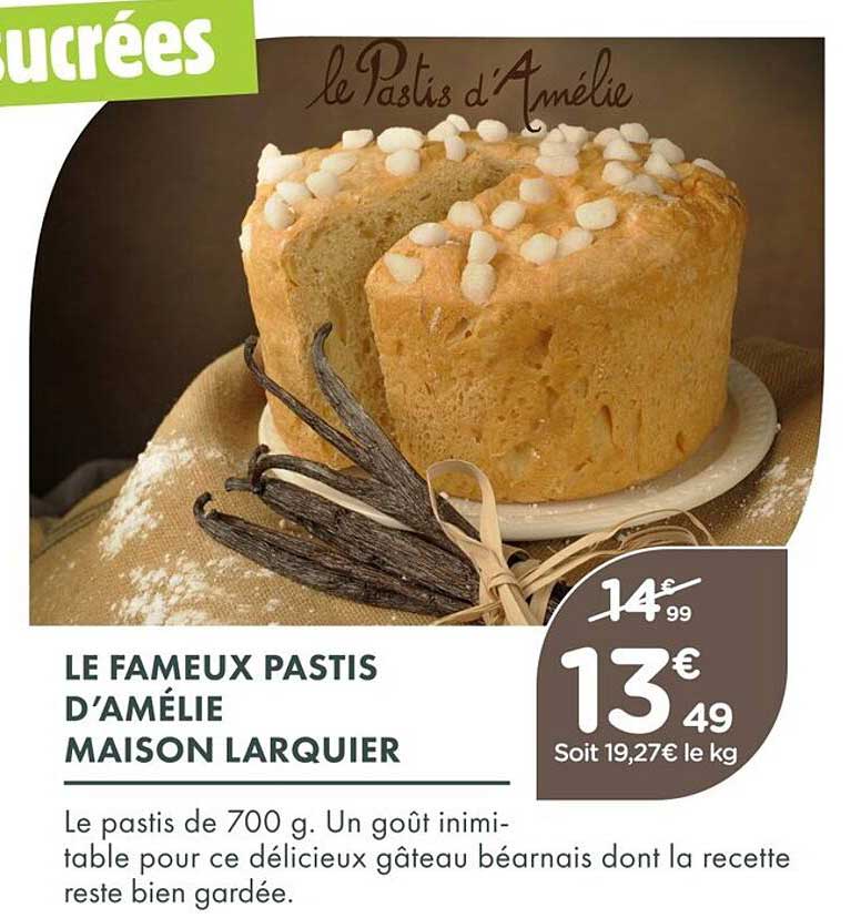 LE FAMEUX PASTIS D'AMÉLIE MAISON LARQUIER