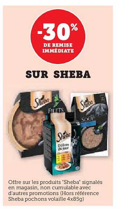 -30% DE REMISE IMMIDIATE SUR SHEBA