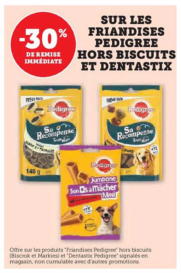 SUR LES FRIANDISES PEDIGREE HORS BISCUITS ET DENTASTIX