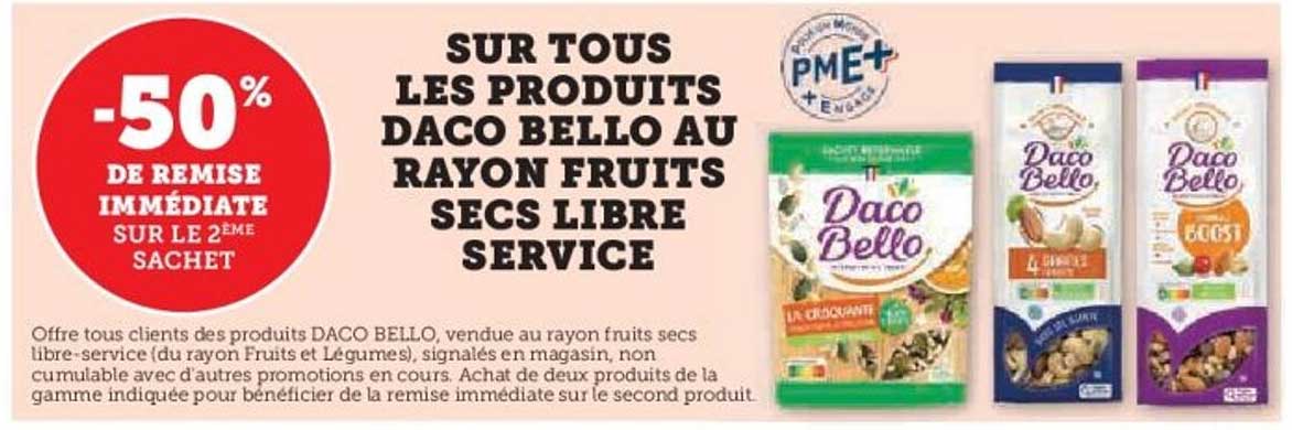 SUR TOUS LES PRODUITS DACO BELLO AU RAYON FRUITS SECS LIBRE SERVICE