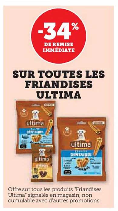 SUR TOUTES LES FRIANDISES ULTIMA