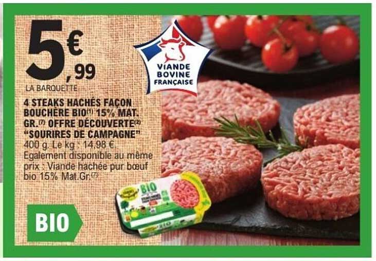 4 STEAKS HACHÉS FAÇON BOUCHÈRE BIO 15% MAT. GR. - OFFRE DÉCOUVERTE "SOURIRES DE CAMPAGNE"