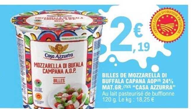 BILLES DE MOZZARELLA DI BUFALA CAPANA AOP® 24% MAT.GR.(7) "CASA AZZURRA"