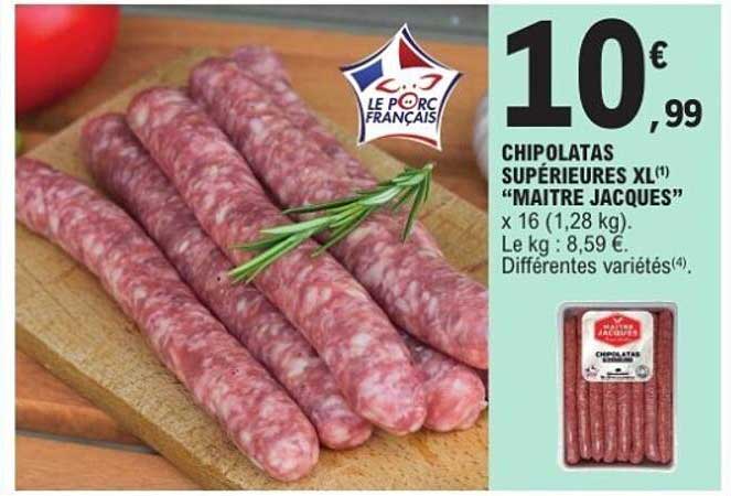 CHIPOLATAS SUPÉRIEURES XL(*) "MAITRE JACQUES"