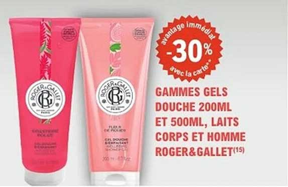 GAMMES GELS DOUCHE 200ML ET 500ML, LAITS CORPS ET HOMME ROGER&GALLET