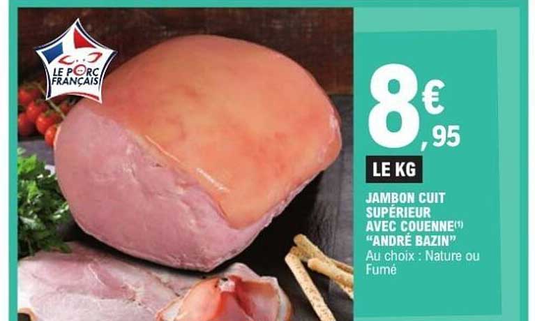 JAMBON CUIT SUPÉRIEUR AVEC COUENNE(*) “ANDRÉ BAZIN”