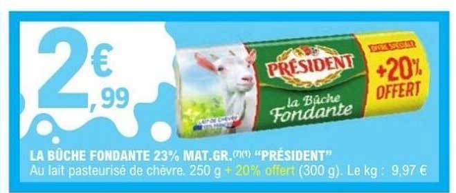 LA BÛCHE FONDANTE 23% MAT.GR.(7) "PRÉSIDENT"