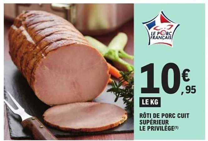 RÔTI DE PORC CUIT SUPÉRIEUR LE PRIVILÈGE
