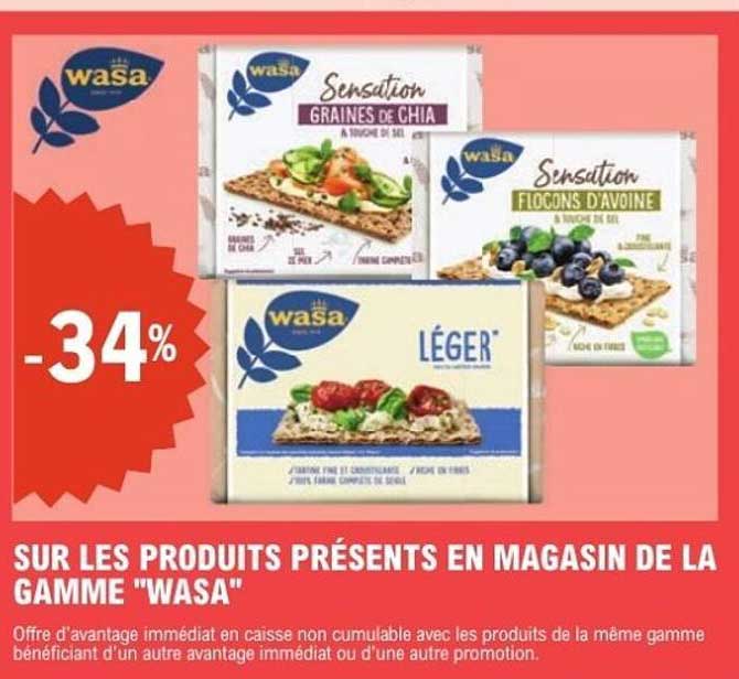 SUR LES PRODUITS PRÉSENTS EN MAGASIN DE LA GAMME "WASA"