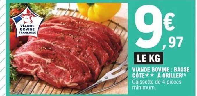 VIANDE BOVINE : BASSE CÔTE★ ★ À GRILLER