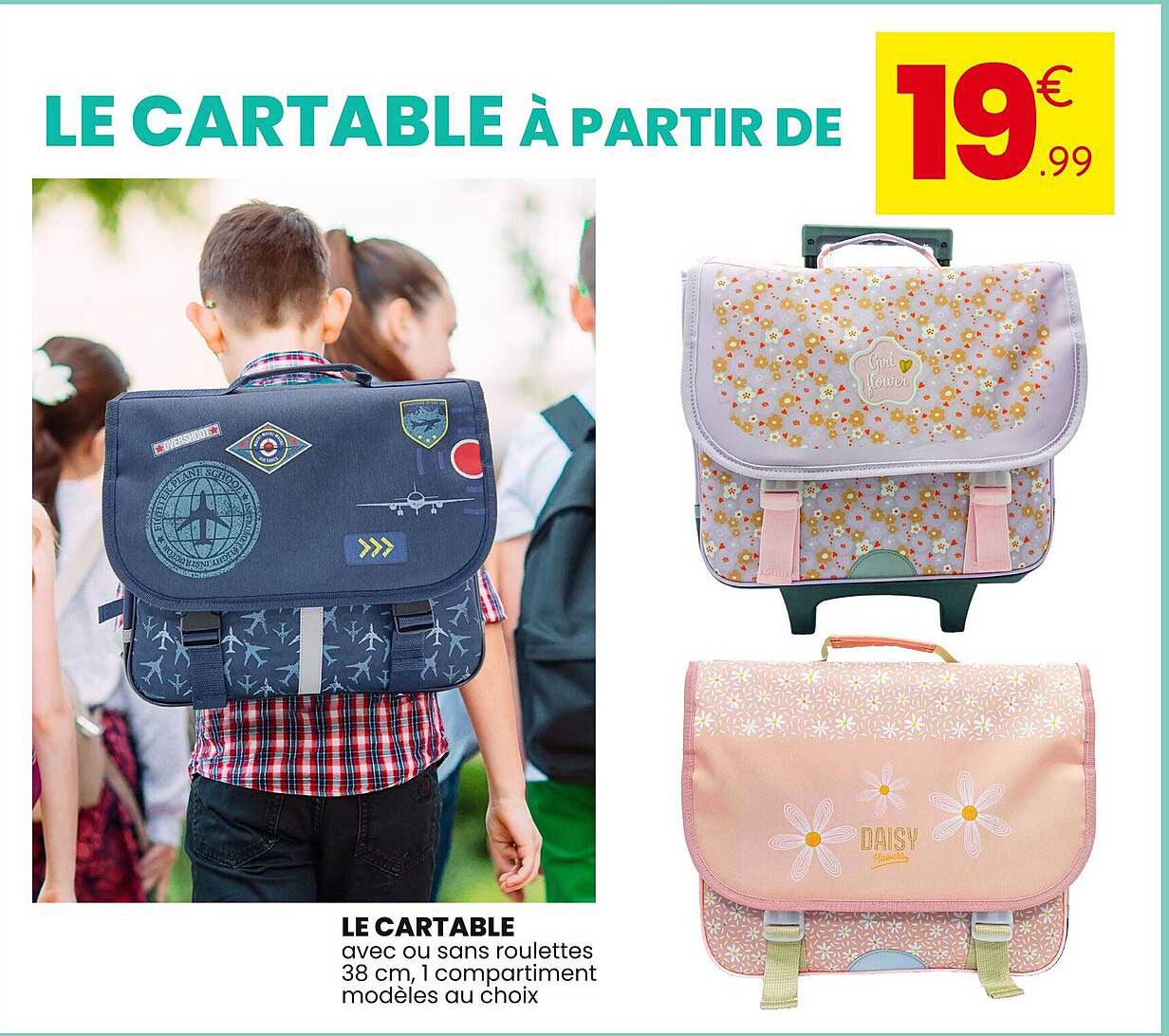 LE CARTABLE À PARTIR DE 19€.99